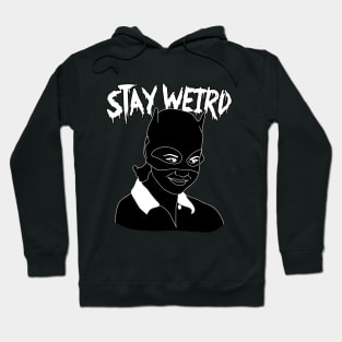 Stay Weird Hoodie